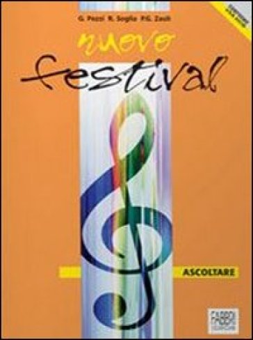 Nuovo festival: Fare-Ascoltare. Con quaderno. Per la Scuola media (3 vol.) - NA - P. Giacomo Zauli - Renato Soglia - Giuliana Pezzi