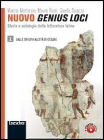 Nuovo genius loci. Storia e antologia della letteratura latina. Per le Scuole superiori. Con espansione online. 1: Dalle origini all'età di Cesare - Marzia Mortarino - Mauro Reali - Gisella Turazza