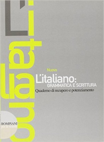 Nuovo l'italiano: grammatica e scrittura. Quaderno di recupero. Per le Scuole superiori - Maria Teresa Serafini