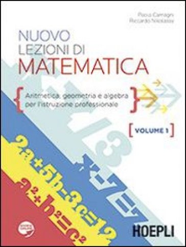 Nuovo lezioni di matematica. Per gli Ist. professionali. 1: Aritmetica, geometria e algebra - Paolo Camagni - Riccardo Nikolassy