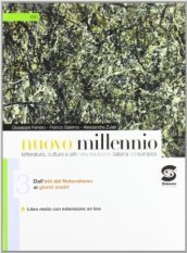 Nuovo millennio-La prova INVALSI di italiano. Laboratorio di competenza testuale e riflessione sulla lingua per la prova nazionale dell esame di Stato. Per le Scuole superiori. Con espansione online. Vol. 3: Dall età del naturalismo ai giorni nostri