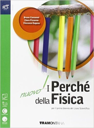 Nuovo i perché della fisica. Per il biennio delle Scuole superiori. Con espansione online - Bruno Consonni - Clara Pizzorno - Vincenzo Ragusa