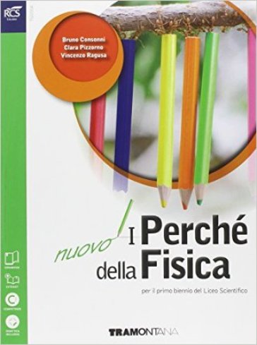 Nuovo i perché della fisica. Per il biennio delle Scuole superiori. Con e-book. Con espansione online - Bruno Consonni - Clara Pizzorno - Vincenzo Ragusa