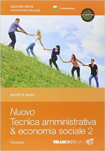 Nuovo tecnica amministrativa & economia sociale. Per le Scuole superiori. Con e-book. Con espansione online. 2. - Eugenio Astolfi - Luisa Venini