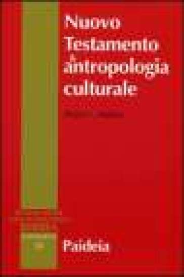 Nuovo testamento e antropologia culturale - Bruce J. Malina