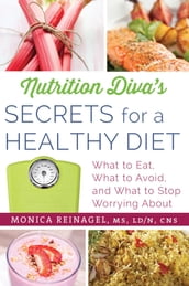 Nutrition Diva s Secrets for a Healthy Diet
