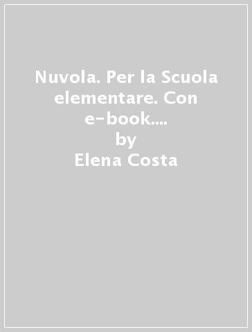 Nuvola. Per la Scuola elementare. Con e-book. Con espansione online. 4. - Elena Costa - Lilli Doniselli - Alba Taino