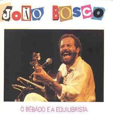 O bebado e o equilibrista - Joao Bosco