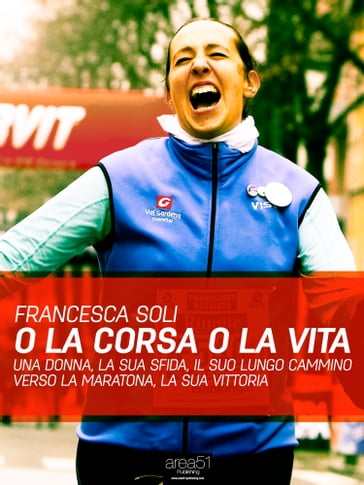 O la corsa o la vita - Francesca Soli