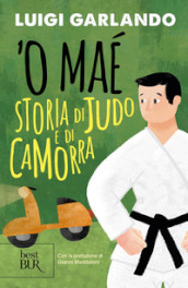  O maé. Storia di judo e di camorra