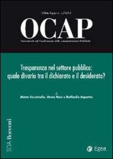 OCAP. Osservatorio sul cambiamento delle amministrazioni pubbliche (2012). 1: Trasparenza nel settore pubblico: quale divario tra il dichiarato e il desiderato