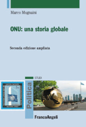 ONU: una storia globale. Ediz. ampliata