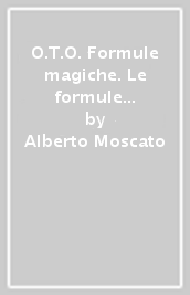 O.T.O. Formule magiche. Le formule operative dell