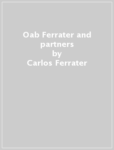 Oab Ferrater and partners - Carlos Ferrater