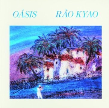 Oasis - RAO KYAO