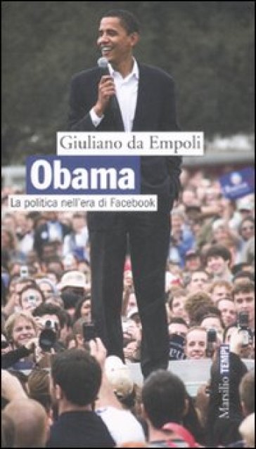 Obama. La politica nell'era di Facebook - Giuliano Da Empoli