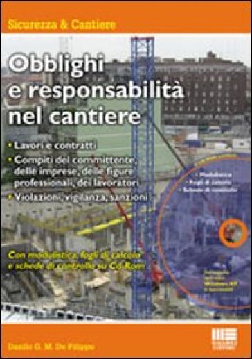 Obblighi e responsabilità nel cantiere. Con CD-ROM - Danilo De Filippo