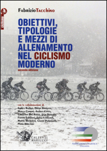 Obiettivi, tipologie e mezzi di allenamento nel ciclismo moderno - Fabrizio Tacchino