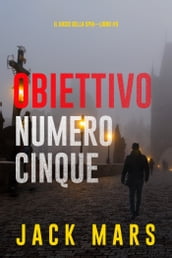 Obiettivo numero cinque (Il gioco della spiaLibro #5)