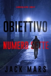 Obiettivo numero sette (Il gioco della spiaLibro #7)