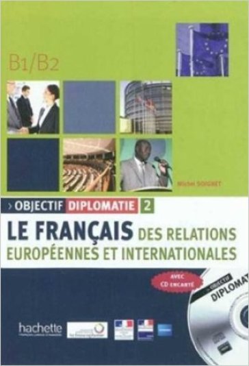 Objectif diplomatie. Livre de l'élève. Per gli ist. professionali. Con CD Audio. Vol. 2