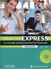 Objectif express. Livre de l élève. Per le Scuole superiori. Con CD-ROM. Vol. 1