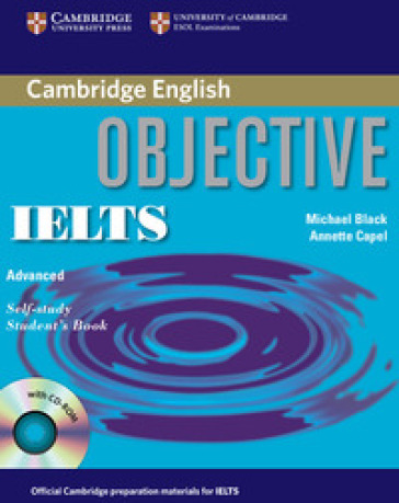 Objective IELTS. Self study-Student's book. Per le Scuole superiori. Con CD-ROM - Annette Capel - Wendy Sharp - Michael Black