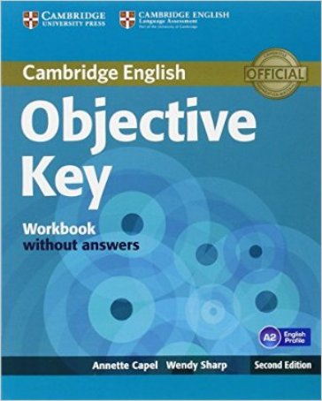 Objective key. Workbook without answers. Per le Scuole superiori. Con espansione online - Annette Capel - Wendy Sharp