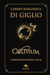 Oblivium. La profezia dello scrigno. Ediz. ampliata. Con Segnalibro. 2.