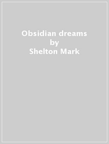 Obsidian dreams - Shelton Mark