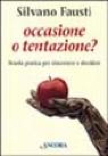 Occasione o tentazione? - Silvano Fausti