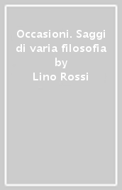 Occasioni. Saggi di varia filosofia