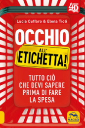 Occhio all etichetta! Tutto ciò che devi sapere prima di fare la spesa