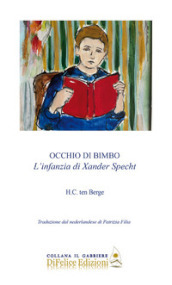 Occhio di bimbo. L infanzia di Xander Specht