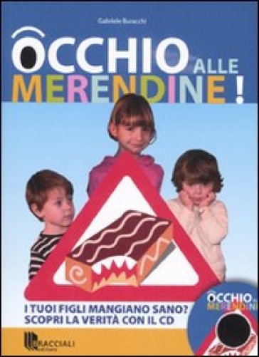 Occhio alle merendine. Con CD-ROM - Gabriele Buracchi