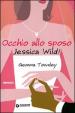 Occhio allo sposo, Jessica Wild!