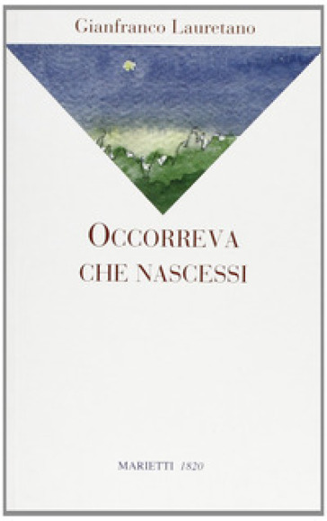 Occorreva che nascessi - Gianfranco Lauretano