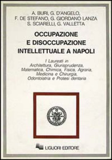 Occupazione e disoccupazione intellettuale a Napoli - Alberto Buri