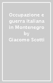 Occupazione e guerra italiana in Montenegro