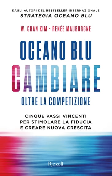 Oceano blu: cambiare oltre la competizione - Renée Mouborgne - W. Chan Kim
