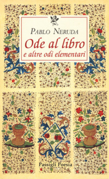 Ode al libro e altre odi elementari. Testo spagnolo a fronte - Pablo Neruda