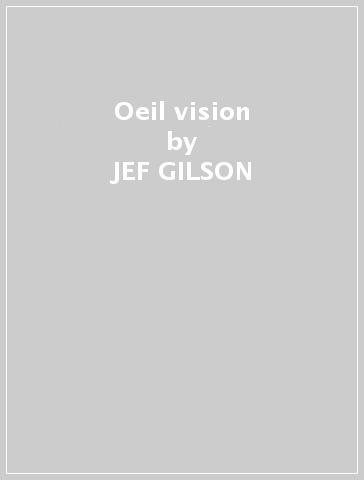 Oeil vision - JEF GILSON