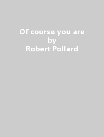 Of course you are - Robert Pollard