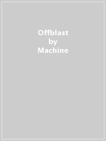 Offblast - Machine