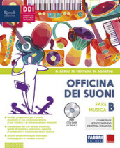 Officina dei suoni. Per la Scuola media. Con ebook. Con espansione online. Con DVD Audio. Vol. B: Fare musica