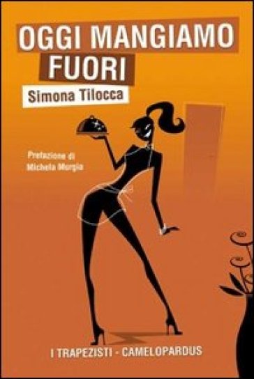 Oggi mangiamo fuori - Simona Tilocca