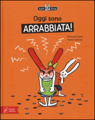 Oggi sono arrabbiata! Toni & Tina. Ediz. illustrata. 1. - Meritxell Marti - Xavier Salomo