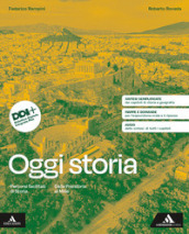 Oggi storia. Percorsi facilitati di storia. Dalla Preistoria al Mille. Per le Scuole superiori. Con e-book. Con espansione online