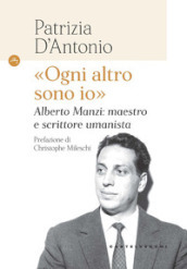 «Ogni altro sono io». Alberto Manzi: maestro e scrittore umanista