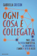 Ogni cosa è collegata. Pauli, Jung, la fisica quantistica, la sincronicità, l amore e tutto il resto